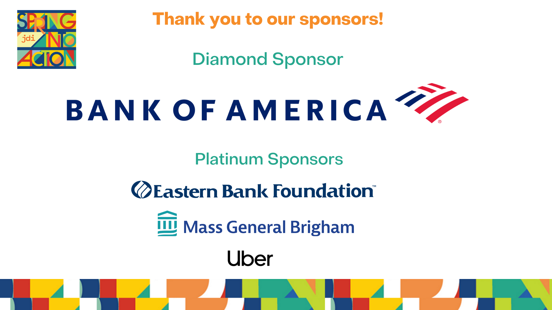 White background with colorful border and Spring Into Action logo. Orange text saying "thank you to our sponsors." Diamond Sponsor: Bank of America. Platonum sponsors: Eastern Bank Foundation, Mass General Brigham, Uber